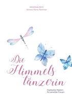 Die Himmelstänzerin: Poetische Medizin für sensible Frauen (German Edition) 375198996X Book Cover