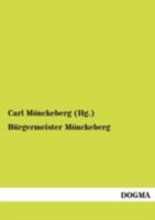 Bürgermeister Mönckeberg: Eine Auswahl seiner Briefe und Aufzeichnungen 3956104269 Book Cover
