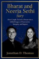 Bharat and Neerja Sethi Story: How Couple Turned a Dream into a Global Legacy of Innovation, Integrity, and Impact B0FX29W6R2 Book Cover