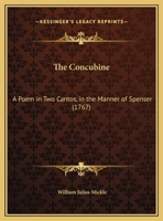 The Concubine: A Poem In Two Cantos, In The Manner Of Spenser (1767) 1104240297 Book Cover