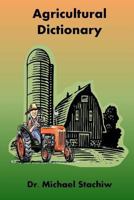 Agriculture Dictionary: Terminology of the Agriculture Industry 1523715057 Book Cover