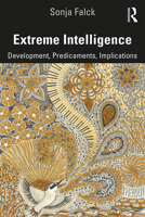 Extreme Intelligence: Development, Predicaments, Implications 1138613355 Book Cover
