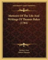 Memoirs Of The Life And Writings Of Thomas Baker 1165427478 Book Cover