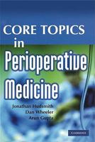 Core Topics in Perioperative Medicine 0521730686 Book Cover