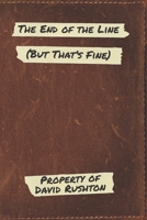 The End of the Line: (But That's Fine) B08S9X1DXK Book Cover