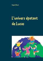 L'univers épatant de Lucas 2322082708 Book Cover