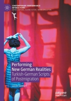 Performing New German Realities: Turkish-German Scripts of Postmigration 3030698475 Book Cover