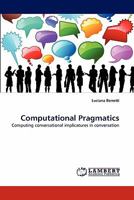 Computational Pragmatics: Computing conversational implicatures in conversation 3844321446 Book Cover