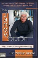 The Janov Solution: Lifting Depression Through Primal Therapy 1585011118 Book Cover