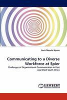 Communicating to a Diverse Workforce at Spier: Challenges of Organisational Communication in Post Apartheid South Africa 3843387125 Book Cover