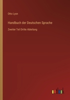 Handbuch der Deutschen Sprache: Zweiter Teil Dritte Abteilung 3368632620 Book Cover