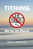 Tithing Not for the Church 4991051746 Book Cover
