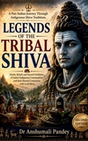 Legends of the Tribal Shiva B0B63H7SRD Book Cover