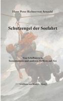 Schutzengel der Seefahrt: Von Schiffsärzten, Seenotrettern und anderen Helfern zur See 3752876794 Book Cover