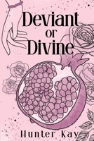 Deviant or Divine 1737989603 Book Cover