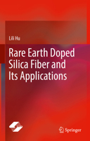 Rare Earth Doped Silica Fiber and Its Applications 9819653053 Book Cover