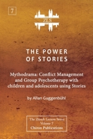 The Power of Stories: Mythodrama: Conflict Management and Group Psychotherapy with Children and Adolescents Using Stories 1685031455 Book Cover
