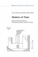 Matters of Time: Material Temporalities in Twentieth-Century French Culture 3034317964 Book Cover