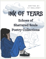 Ink of Tears: Echoes of Shattered Souls Poetry Collections B0CKW6J1XR Book Cover