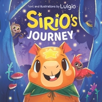 Sirio's Journey: An illustrated children’s book about friendship, empathy, and a brave capybara (Los viajes de Sirio) B0GS55C42C Book Cover