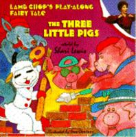 THREE LITTLE PIGS (Lamb Chop's Play-Along Fairy Tale) 0553373870 Book Cover
