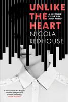 Unlike the Heart: A Memoir of Brain and Mind 0702260339 Book Cover