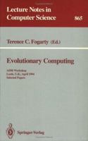 Evolutionary Computing: AISB Workshop, Leeds, U.K., April 11 - 13, 1994. Selected Papers (Lecture Notes in Computer Science) 3540584838 Book Cover