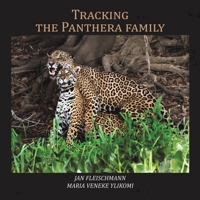 Tracking the Panthera family 1788481178 Book Cover