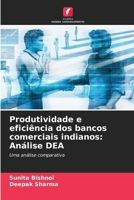 Produtividade e eficiência dos bancos comerciais indianos: Análise DEA (Portuguese Edition) 6207905520 Book Cover