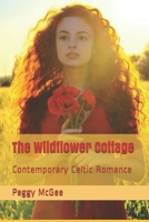 The Wildflower Cottage: Contemporary Celtic Romance B094J4RR1R Book Cover