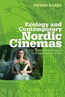Ecology and Contemporary Nordic Cinemas: From Nation-Building to Ecocosmopolitanism 1501308602 Book Cover