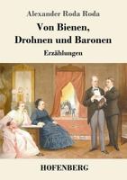 Von Bienen, Drohnen und Baronen: Erzählungen 1977869661 Book Cover