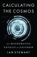 Calculating the Cosmos: How Mathematics Unveils the Universe 1541617258 Book Cover