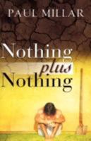 Nothing Plus Nothing 1604775394 Book Cover