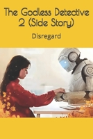 The Godless Detective 2 (Side Story) B0GSH8639N Book Cover