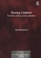 Taxing Culture: Towards a Theory of Tax Collection Law (Socio-legal Studies) 1138267368 Book Cover