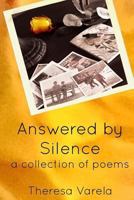 Answered by Silence: A Collection of Poems 1539371638 Book Cover