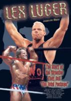 Lex Luger: The Story of the Wrestler They Call "The Total Package" 0791064484 Book Cover