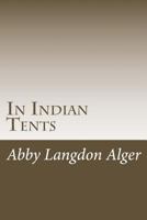 In Indian Tents 1977591647 Book Cover