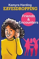 Eavesdropping: Friends and Encounters B0BQ9CP3F2 Book Cover