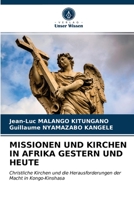 MISSIONEN UND KIRCHEN IN AFRIKA GESTERN UND HEUTE: Christliche Kirchen und die Herausforderungen der Macht in Kongo-Kinshasa 6203382566 Book Cover