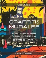 GRAFFITI e MURALES #3: Foto album per gli amanti della Street art - Volume n.3 B0C4WZW8M2 Book Cover