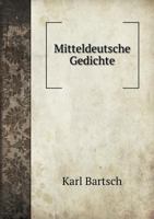 Mitteldeutsche Gedichte: Herausgegeben (Classic Reprint) 3742852841 Book Cover