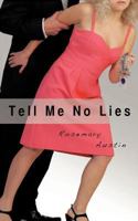 Tell Me No Lies 1412067782 Book Cover