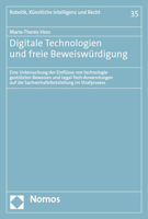 Digitale Technologien Und Freie Beweiswurdigung: Eine Untersuchung Der Einflusse Von Technologiegestutzten Beweisen Und Legal-tech-anwendungen Auf Die ... Intelligenz Und Recht, 35) 3756008096 Book Cover