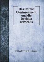 Das Untere Uterinsegment Und Die Decidua Cervicalis 1246827980 Book Cover