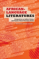 African-Language Literatures: Perspectives on isiZulu fiction and popular black television series 1868145654 Book Cover