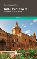 Juste trentenaire: suivi de On en cause encore 2748397746 Book Cover
