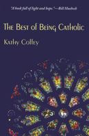 The Best of Being Catholic 1570759782 Book Cover