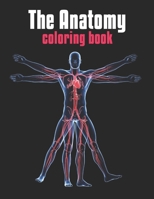 The Anatomy Coloring Book: The Human Body Coloring Book: The Ultimate Anatomy Study Guide 1703712560 Book Cover